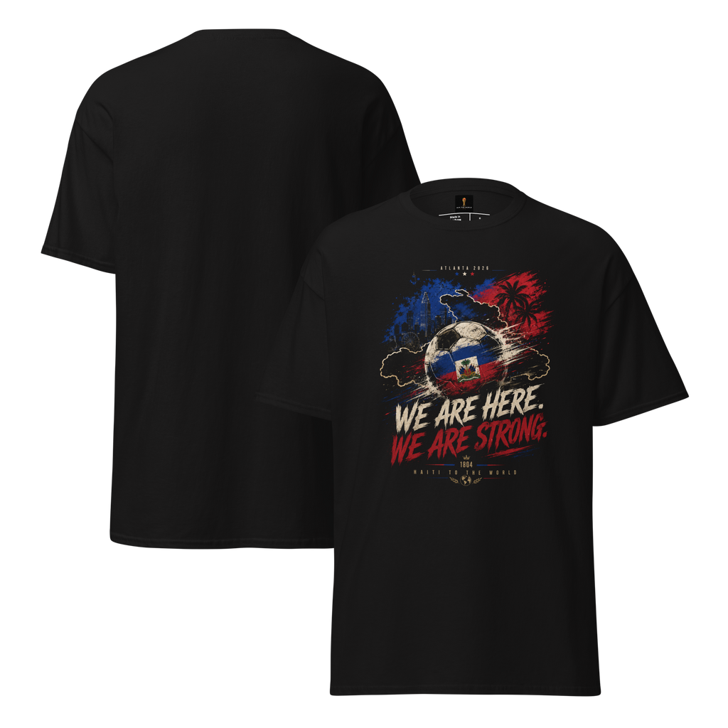 Haiti "We Are Here. We Are Strong" Tee